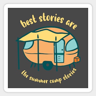 Best Stories are the Summer Camp Stories Magnet